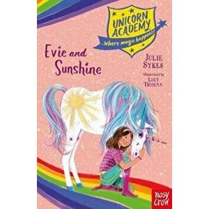 Unicorn Academy: Evie and Sunshine, Paperback - Julie Sykes imagine