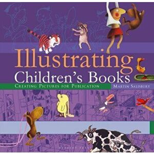 Illustrating Children's Books. Creating Pictures for Publication, Hardback - Martin Salisbury imagine