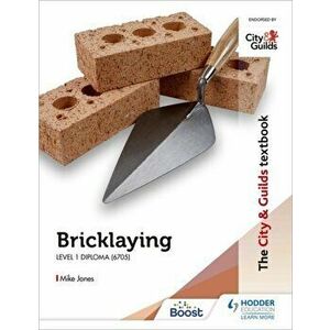 City & Guilds Textbook: Bricklaying for the Level 1 Diploma (6705), Paperback - Mike Jones imagine
