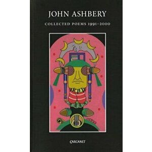 Collected Poems. 1991-2000, Paperback - John Ashbery imagine