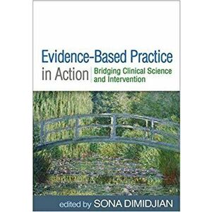 Evidence-Based Practice in Action. Bridging Clinical Science and Intervention, Paperback - *** imagine