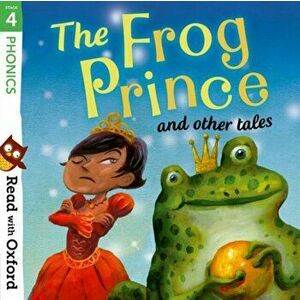 Read with Oxford: Stage 4: Phonics: The Frog Prince and Other Tales, Paperback - Becca Heddle imagine