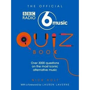 Official Radio 6 Music Quiz Book, Paperback - Nick Holt imagine