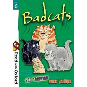 Read with Oxford: Stage 6: Badcats, Paperback - Pat Thomson imagine