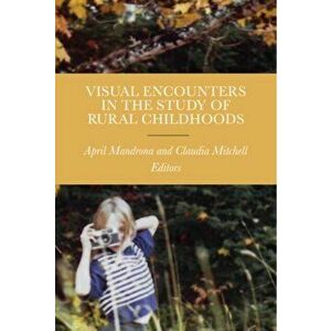 Visual Encounters in the Study of Rural Childhoods, Paperback - *** imagine