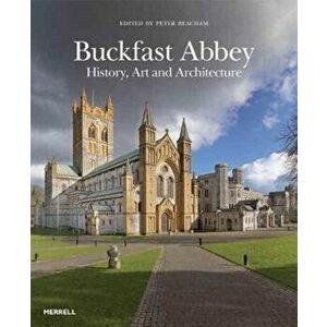 Buckfast Abbey: History, Art and Architecture, Hardback - *** imagine