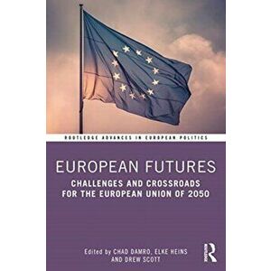 European Futures. Challenges and Crossroads for the European Union of 2050, Paperback - *** imagine