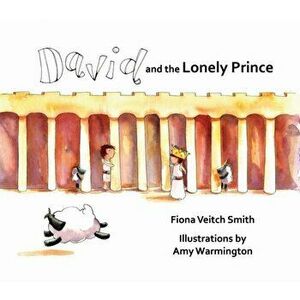 David and the Lonely Prince, Paperback - Fiona Veitch Smith imagine