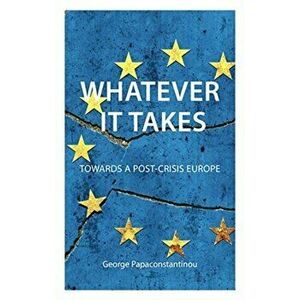 Whatever it Takes, Paperback - George Papaconstantinou imagine
