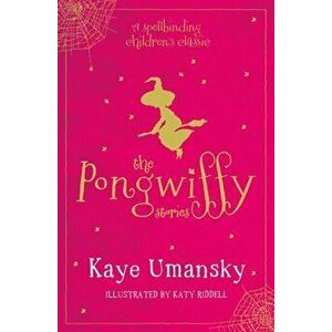 Pongwiffy Stories 1. A Witch of Dirty Habits and The Goblins' Revenge, Paperback - Kaye Umansky imagine