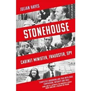 Stonehouse. Cabinet Minister, Fraudster, Spy, Hardback - Julian Hayes imagine