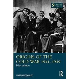 Origins of the Cold War 1941-1949, Paperback - Martin Mccauley imagine