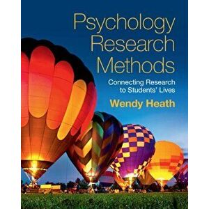 Psychology Research Methods. Connecting Research to Students' Lives, Paperback - Wendy Heath imagine
