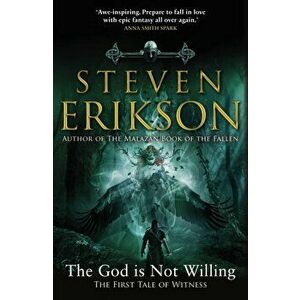 God is Not Willing. The First Tale of Witness, Hardback - Steven Erikson imagine