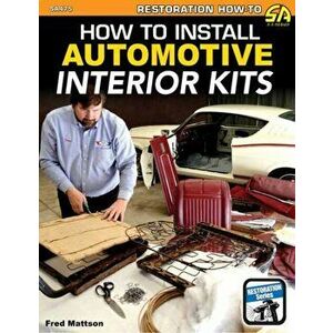How to Install Automotive Interior Kits, Paperback - Fred Mattson imagine