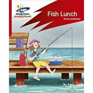 Reading Planet: Rocket Phonics - Target Practice - Fish Lunch - Red B, Paperback - Abigail Steel imagine
