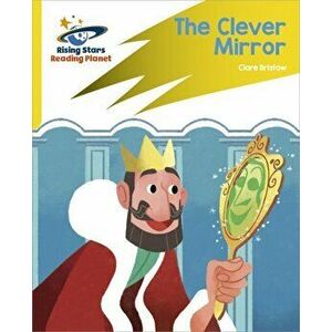 Reading Planet: Rocket Phonics - Target Practice - The Clever Mirror - Yellow, Paperback - Abigail Steel imagine