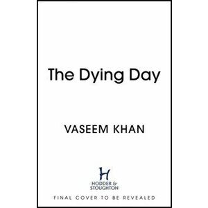 Dying Day, Hardback - Vaseem Khan imagine