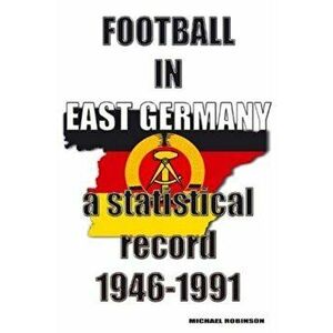 Football in East Germany 1946-1991, Paperback - *** imagine