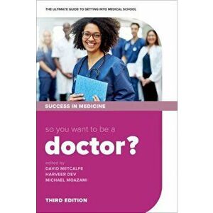 So you want to be a Doctor?. The ultimate guide to getting into medical school, Paperback - *** imagine