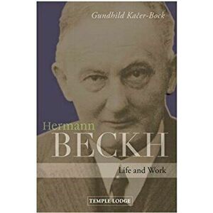 Hermann Beckh. Life And Work, Paperback - Gundhild Kacer-Bock imagine