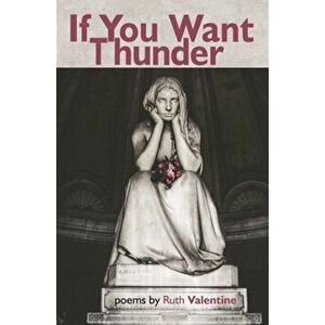 If You Want Thunder, Paperback - Ruth Valentine imagine