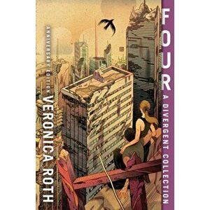 Four: A Divergent Collection, Paperback - Veronica Roth imagine