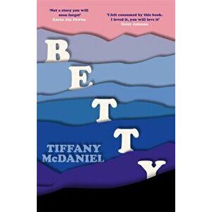 Betty. The International Bestseller, Paperback - Tiffany Mcdaniel imagine