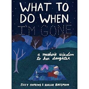 What to Do When I'm Gone. A Mother's Wisdom to Her Daughter, Paperback - Suzy Hopkins imagine