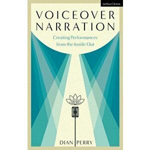 Voiceover Narration. Creating Performances from the Inside Out, Hardback - Dian Perry imagine