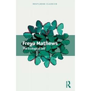 Ecological Self, Paperback - Freya Mathews imagine