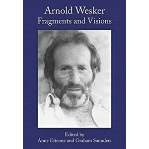 Arnold Wesker. Fragments and Visions, Hardback - *** imagine