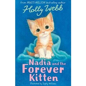 Nadia and the Forever Kitten, Paperback - Holly Webb imagine