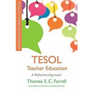 Tesol Teacher Education. A Reflective Approach, Paperback - Thomas S C Farrell imagine