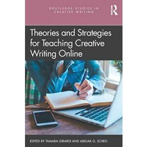 Theories and Strategies for Teaching Creative Writing Online, Paperback - *** imagine