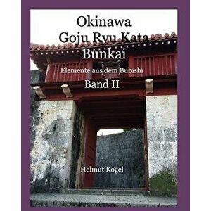 Okinawa Goju Ryu Kata, Band 2, Paperback - Helmut Kogel imagine