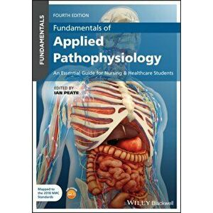 Fundamentals of Applied Pathophysiology. An Essential Guide for Nursing and Healthcare Students, Paperback - *** imagine