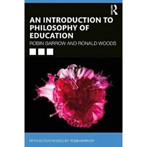 Introduction to Philosophy of Education, Paperback - Ronald Woods imagine
