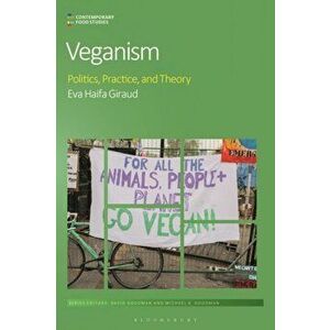 Veganism. Politics, Practice, and Theory, Paperback - Dr Eva Haifa Giraud imagine