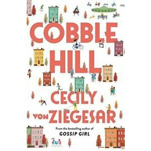 Cobble Hill. A fresh, funny page-turning read from the bestselling author of Gossip Girl, Paperback - Cecily Von Ziegesar imagine