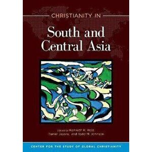Christianity in South and Central Asia, Paperback - Kenneth Ross imagine