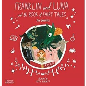 Franklin and Luna and the Book of Fairy Tales, Paperback - Jen Campbell imagine