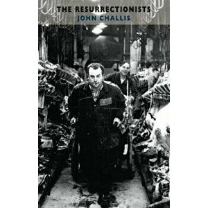Resurrectionists, Paperback - John Challis imagine