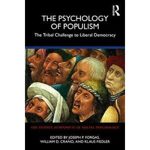 Psychology of Populism. The Tribal Challenge to Liberal Democracy, Paperback - *** imagine