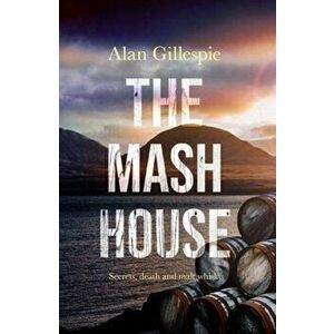 Mash House, Paperback - Alan Gillespie imagine