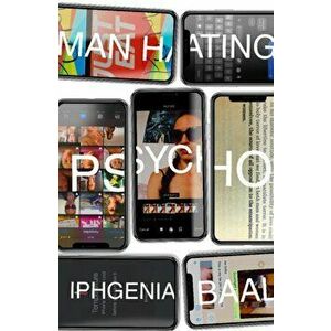 Man Hating Psycho, Paperback - Iphgenia Baal imagine