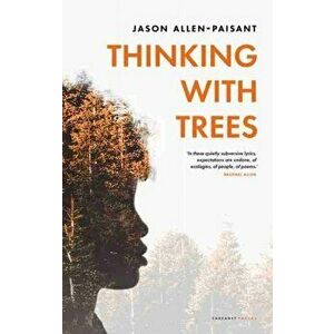 Thinking with Trees, Paperback - Jason Allen-Paisant imagine