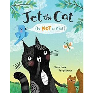 Jet the Cat (Is Not a Cat), Paperback - Phaea Crede imagine