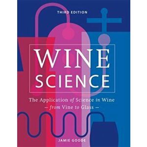Wine Science. The Application of Science in Winemaking, Hardback - Jamie Goode imagine