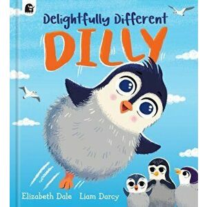 Delightfully Different Dilly, Paperback - Elizabeth Dale imagine